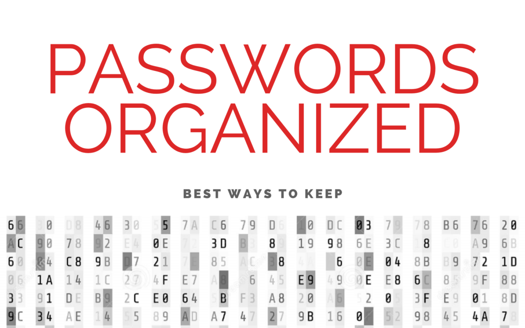 Best Way to Keep Passwords Organized